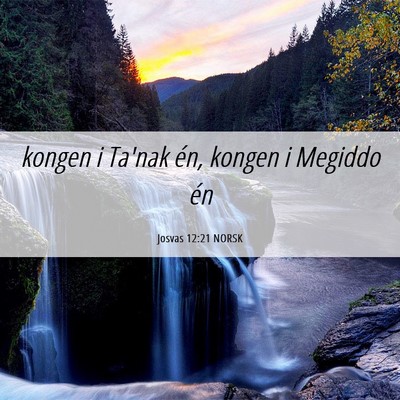 Picture 06 - Josvas 12:21 NORSK - kongen i Ta'nak én, kongen i Megiddo - Bible Verse Picture