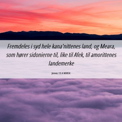 Picture 06 - Josvas 13:4 NORSK - Fremdeles i syd hele kana'nittenes land, og - Bible Verse Picture