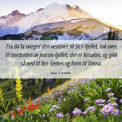 Picture 06 - Josvas 15:10 NORSK - Fra Ba'la svinget den vestover til Se'r-fjellet, - Bible Verse Picture