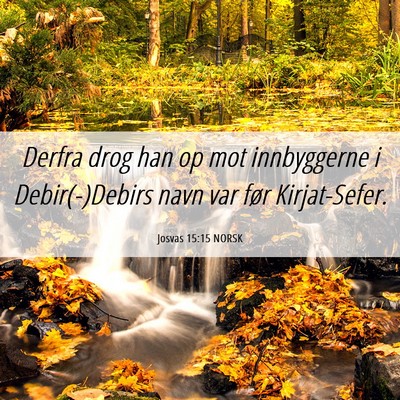 Picture 06 - Josvas 15:15 NORSK - Derfra drog han op mot innbyggerne i - Bible Verse Picture