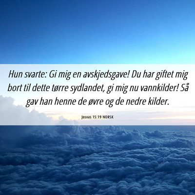 Picture 06 - Josvas 15:19 NORSK - Hun svarte: Gi mig en avskjedsgave! Du har giftet - Bible Verse Picture