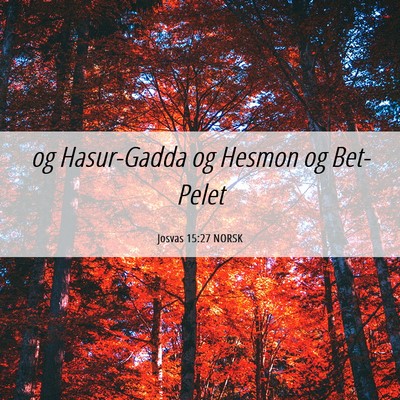Picture 06 - Josvas 15:27 NORSK - og Hasur-Gadda og Hesmon og - Bible Verse Picture