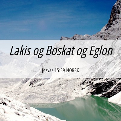 Picture 06 - Josvas 15:39 NORSK - Lakis og Boskat og - Bible Verse Picture