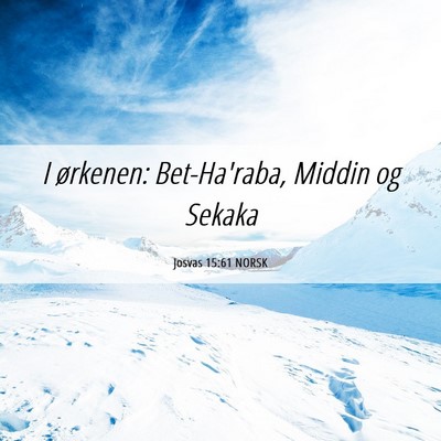 Picture 06 - Josvas 15:61 NORSK - I ørkenen: Bet-Ha'raba, Middin og - Bible Verse Picture