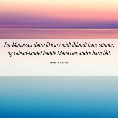 Picture 06 - Josvas 17:6 NORSK - For Manasses døtre fikk arv midt iblandt hans - Bible Verse Picture