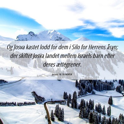 Picture 06 - Josvas 18:10 NORSK - Og Josva kastet lodd for dem i Silo for Herrens - Bible Verse Picture