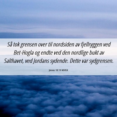 Picture 06 - Josvas 18:19 NORSK - Så tok grensen over til nordsiden av fjellryggen - Bible Verse Picture