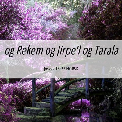 Picture 06 - Josvas 18:27 NORSK - og Rekem og Jirpe'l og - Bible Verse Picture