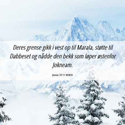 Picture 06 - Josvas 19:11 NORSK - Deres grense gikk i vest op til Marala, støtte - Bible Verse Picture