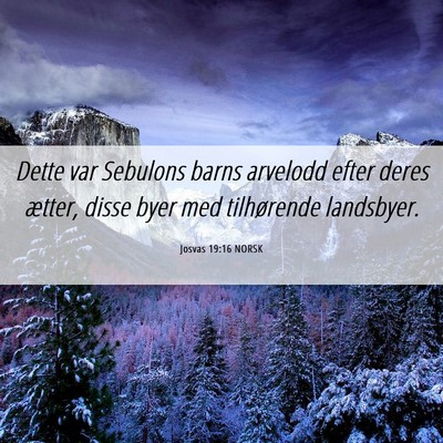 Picture 06 - Josvas 19:16 NORSK - Dette var Sebulons barns arvelodd efter deres - Bible Verse Picture