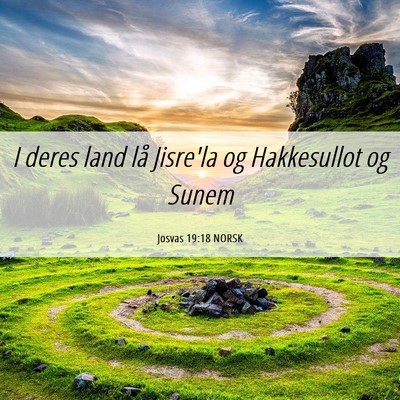 Picture 06 - Josvas 19:18 NORSK - I deres land lå Jisre'la og Hakkesullot og - Bible Verse Picture