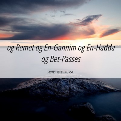 Picture 06 - Josvas 19:21 NORSK - og Remet og En-Gannim og En-Hadda og - Bible Verse Picture