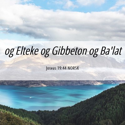 Picture 06 - Josvas 19:44 NORSK - og Elteke og Gibbeton og - Bible Verse Picture