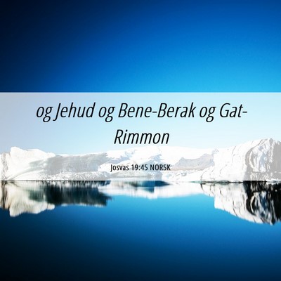 Picture 06 - Josvas 19:45 NORSK - og Jehud og Bene-Berak og - Bible Verse Picture