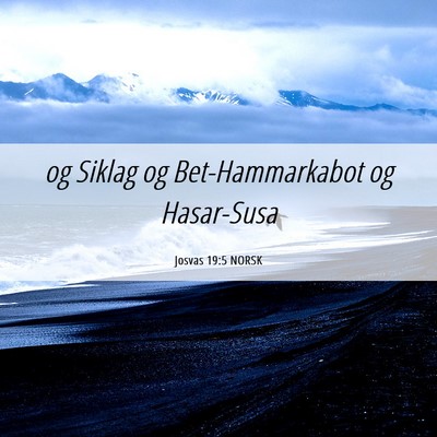 Picture 06 - Josvas 19:5 NORSK - og Siklag og Bet-Hammarkabot og - Bible Verse Picture