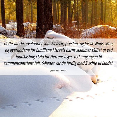 Picture 06 - Josvas 19:51 NORSK - Dette var de arvelodder som Eleasar, presten, og - Bible Verse Picture
