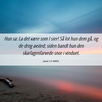 Picture 06 - Josvas 2:21 NORSK - Hun sa: La det være som I sier! Så lot hun dem - Bible Verse Picture