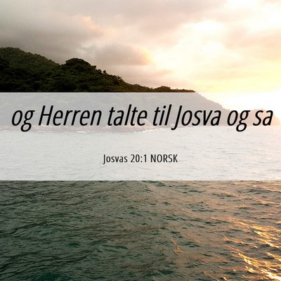 Picture 06 - Josvas 20:1 NORSK - og Herren talte til Josva og - Bible Verse Picture