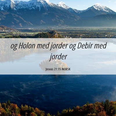 Picture 06 - Josvas 21:15 NORSK - og Holon med jorder og Debir med - Bible Verse Picture