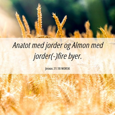 Picture 06 - Josvas 21:18 NORSK - Anatot med jorder og Almon med jorder(-)fire - Bible Verse Picture