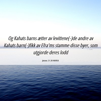 Picture 06 - Josvas 21:20 NORSK - Og Kahats barns ætter av levittene(-)de andre av - Bible Verse Picture