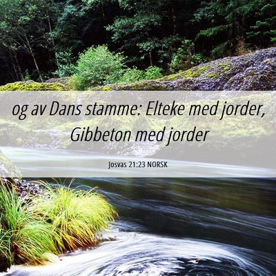 Picture 06 - Josvas 21:23 NORSK - og av Dans stamme: Elteke med jorder, Gibbeton - Bible Verse Picture