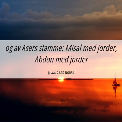 Picture 06 - Josvas 21:30 NORSK - og av Asers stamme: Misal med jorder, Abdon med - Bible Verse Picture