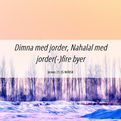 Picture 06 - Josvas 21:35 NORSK - Dimna med jorder, Nahalal med jorder(-)fire - Bible Verse Picture