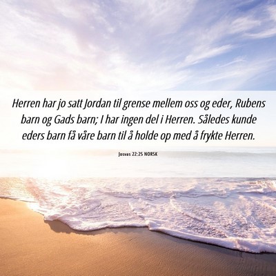 Picture 06 - Josvas 22:25 NORSK - Herren har jo satt Jordan til grense mellem oss - Bible Verse Picture