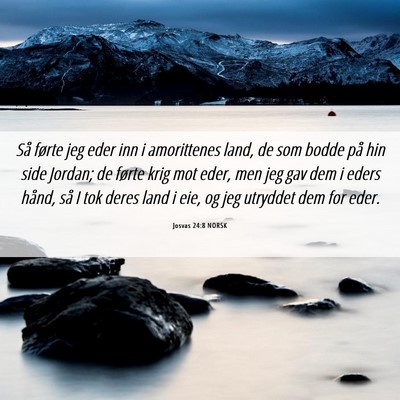 Picture 06 - Josvas 24:8 NORSK - Så førte jeg eder inn i amorittenes land, de - Bible Verse Picture