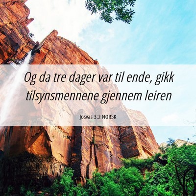 Picture 06 - Josvas 3:2 NORSK - Og da tre dager var til ende, gikk tilsynsmennene - Bible Verse Picture