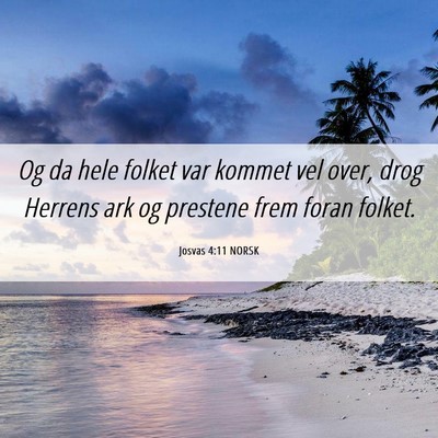 Picture 06 - Josvas 4:11 NORSK - Og da hele folket var kommet vel over, drog - Bible Verse Picture