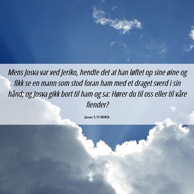 Picture 06 - Josvas 5:13 NORSK - Mens Josva var ved Jeriko, hendte det at han - Bible Verse Picture