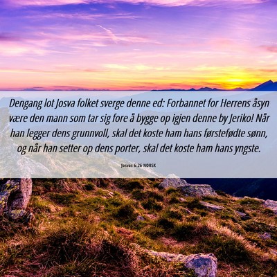 Picture 06 - Josvas 6:26 NORSK - Dengang lot Josva folket sverge denne ed: - Bible Verse Picture