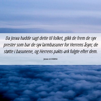 Picture 06 - Josvas 6:8 NORSK - Da Josva hadde sagt dette til folket, gikk de - Bible Verse Picture