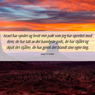 Picture 06 - Josvas 7:11 NORSK - Israel har syndet og brutt min pakt som jeg har - Bible Verse Picture