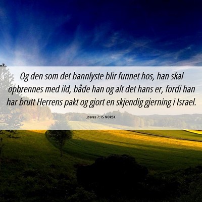 Picture 06 - Josvas 7:15 NORSK - Og den som det bannlyste blir funnet hos, han - Bible Verse Picture