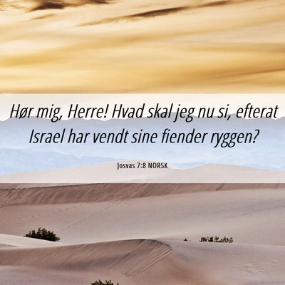 Picture 06 - Josvas 7:8 NORSK - Hør mig, Herre! Hvad skal jeg nu si, efterat - Bible Verse Picture