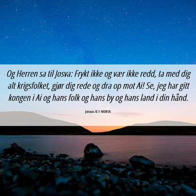 Picture 06 - Josvas 8:1 NORSK - Og Herren sa til Josva: Frykt ikke og vær ikke - Bible Verse Picture