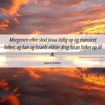 Picture 06 - Josvas 8:10 NORSK - Morgenen efter stod Josva tidlig op og mønstret - Bible Verse Picture