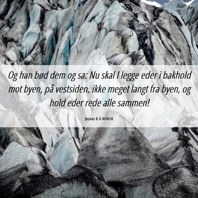 Picture 06 - Josvas 8:4 NORSK - Og han bød dem og sa: Nu skal I legge eder i - Bible Verse Picture