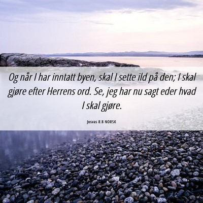 Picture 06 - Josvas 8:8 NORSK - Og når I har inntatt byen, skal I sette ild på - Bible Verse Picture