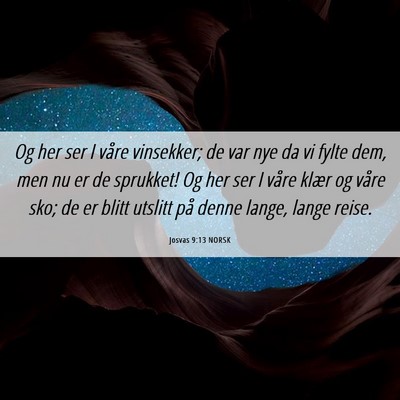 Picture 06 - Josvas 9:13 NORSK - Og her ser I våre vinsekker; de var nye da vi - Bible Verse Picture