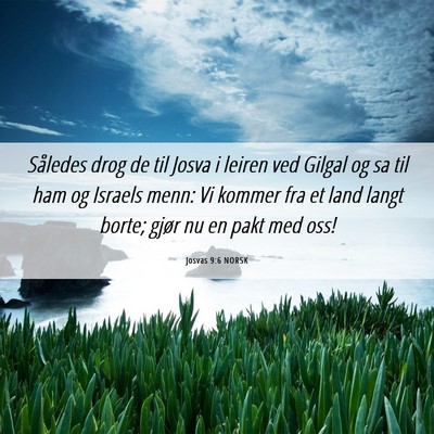 Picture 06 - Josvas 9:6 NORSK - Således drog de til Josva i leiren ved Gilgal og - Bible Verse Picture