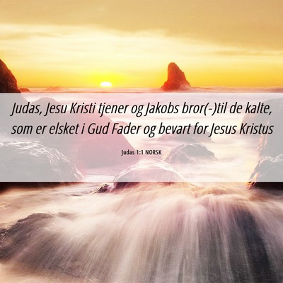Picture 06 - Judas 1:1 NORSK - Judas, Jesu Kristi tjener og Jakobs bror(-)til de - Bible Verse Picture