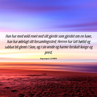 Picture 06 - Klagesangene 2:6 NORSK - Han har med vold revet ned sitt gjerde som - Bible Verse Picture