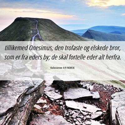 Picture 06 - Kolosserne 4:9 NORSK - tillikemed Onesimus, den trofaste og elskede - Bible Verse Picture