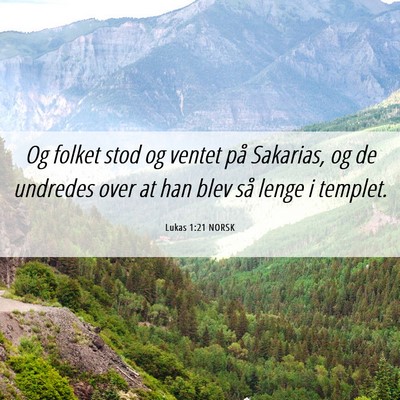 Picture 06 - Lukas 1:21 NORSK - Og folket stod og ventet på Sakarias, og de - Bible Verse Picture
