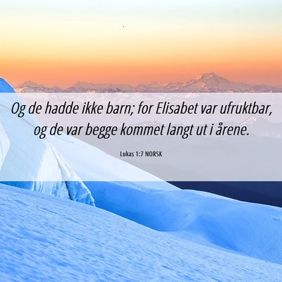 Picture 06 - Lukas 1:7 NORSK - Og de hadde ikke barn; for Elisabet var - Bible Verse Picture