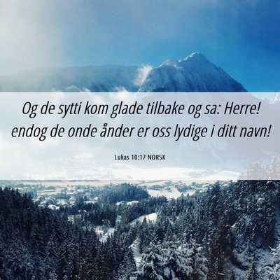 Picture 06 - Lukas 10:17 NORSK - Og de sytti kom glade tilbake og sa: Herre! endog - Bible Verse Picture